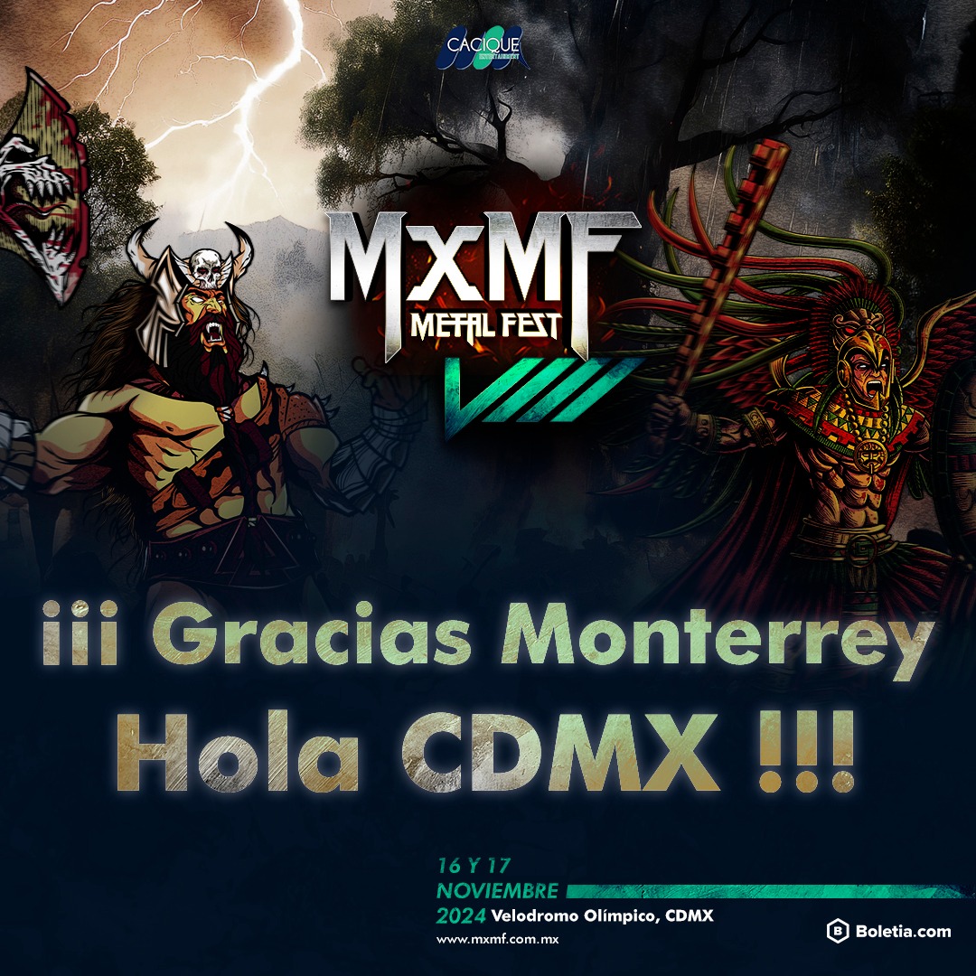 ¡HOLA , CDMX! MXMF (MÉXICO METAL FEST) CAMBIA DE SEDE PARA SU EDICIÓN 2024